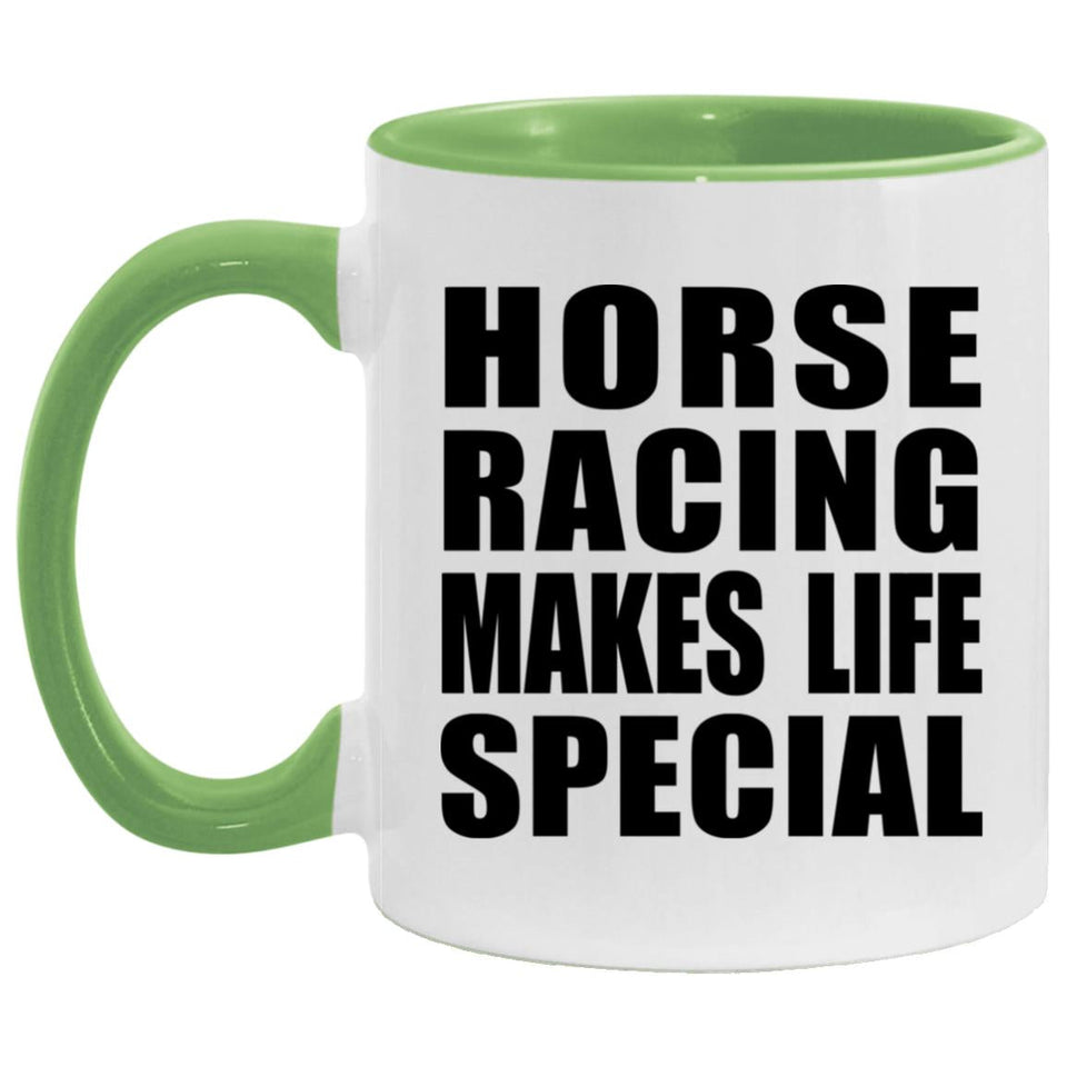 Horse Racing Makes Life Special - 11oz Accent Mug Green