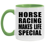 Horse Racing Makes Life Special - 11oz Accent Mug Green