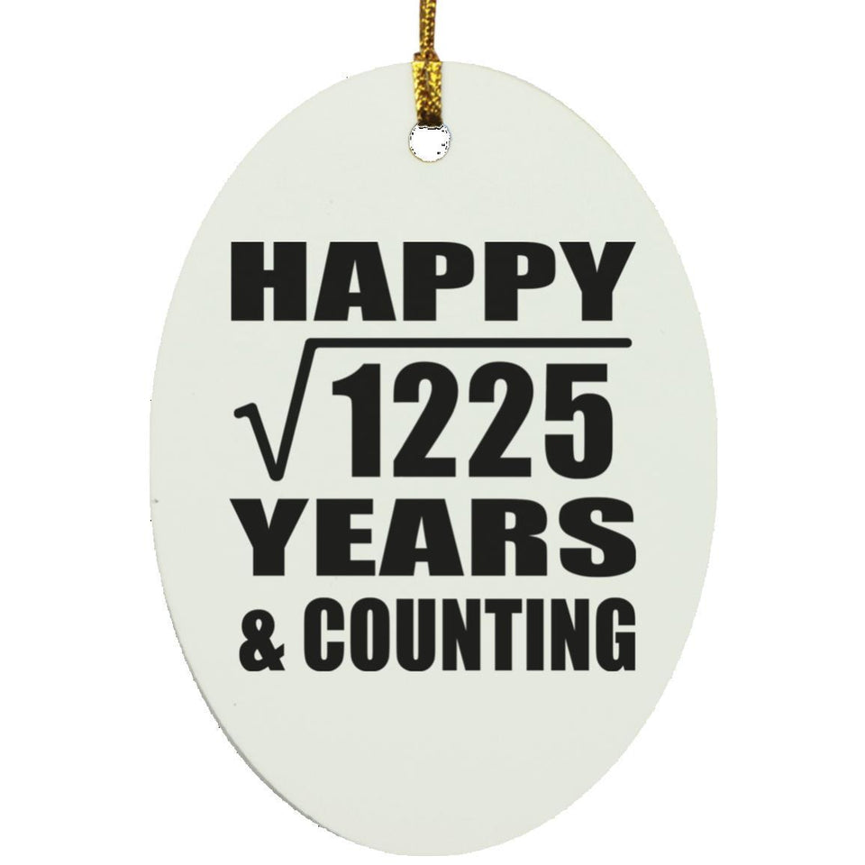 Happy 35th Anniversary Square Root of 1225 Years & Counting - Oval Ornament
