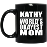 Kathy World's Okayest Mom - 11 Oz Coffee Mug Black