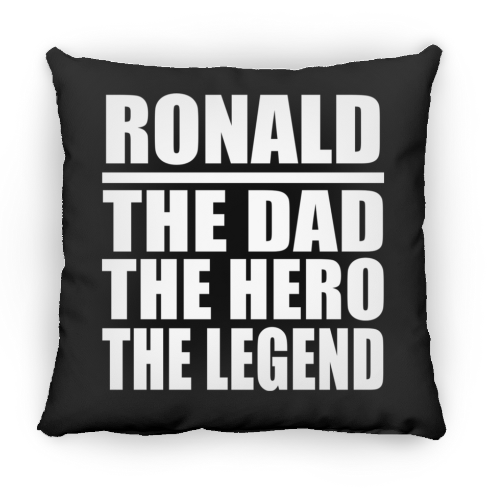 Ronald The Dad The Hero The Legend - Throw Pillow Black