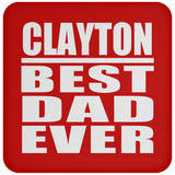 Clayton Best Dad Ever - Drink Coaster