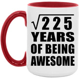 15th Birthday Square Root of 225 Years of Being Awesome - 15oz Accent Mug Red