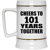 101st Anniversary Cheers To 101 Years Together - Beer Stein