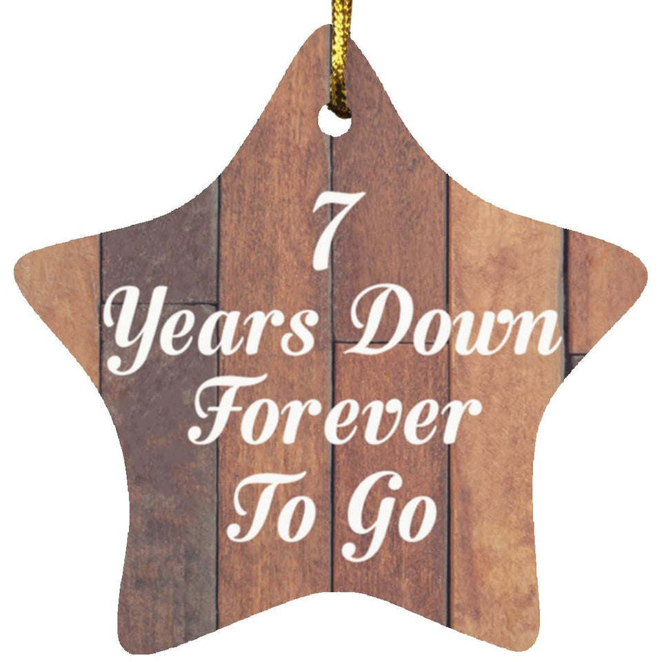 7th Anniversary 7 Years Down Forever To Go - Star Ornament E