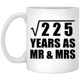 15th Anniversary Square Root of 225 Years As Mr & Mrs - 11oz Coffee Mug