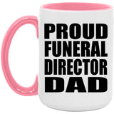 Proud Funeral Director Dad - 15oz Accent Mug Pink
