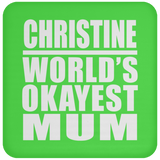 Christine World's Okayest Mum - Drink Coaster
