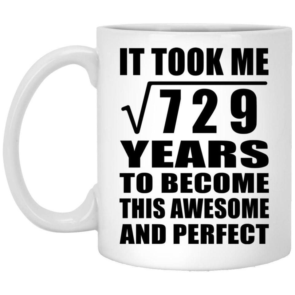 27th Birthday Took Square Root of 729 Years To Awesome - 11oz Coffee Mug