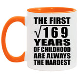 13th Birthday Square Root of 169 Years of Childhood - 11oz Accent Mug Orange