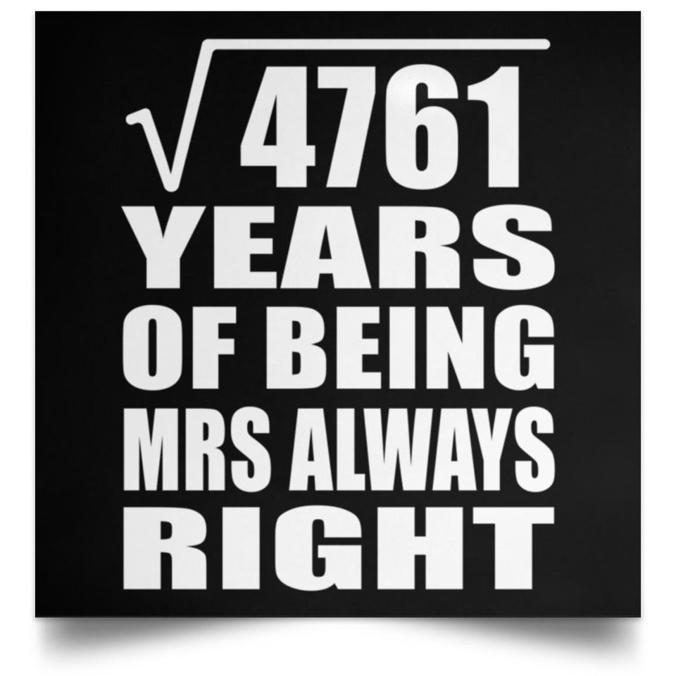 69th Anniversary Square Root of 4761 Years Mrs Always Right - Poster Square