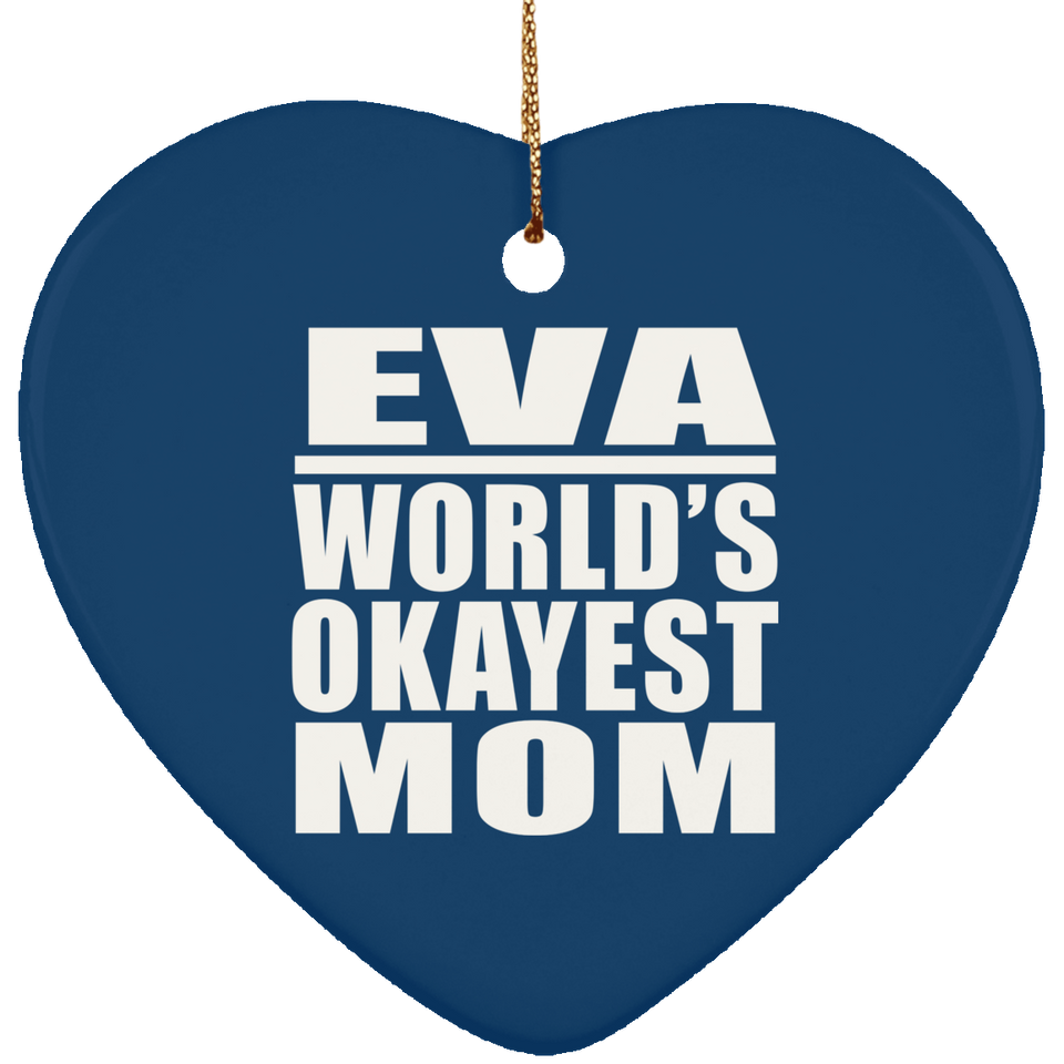 Eva World's Okayest Mom - Heart Ornament