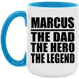 Marcus The Dad The Hero The Legend - 15oz Accent Mug Blue