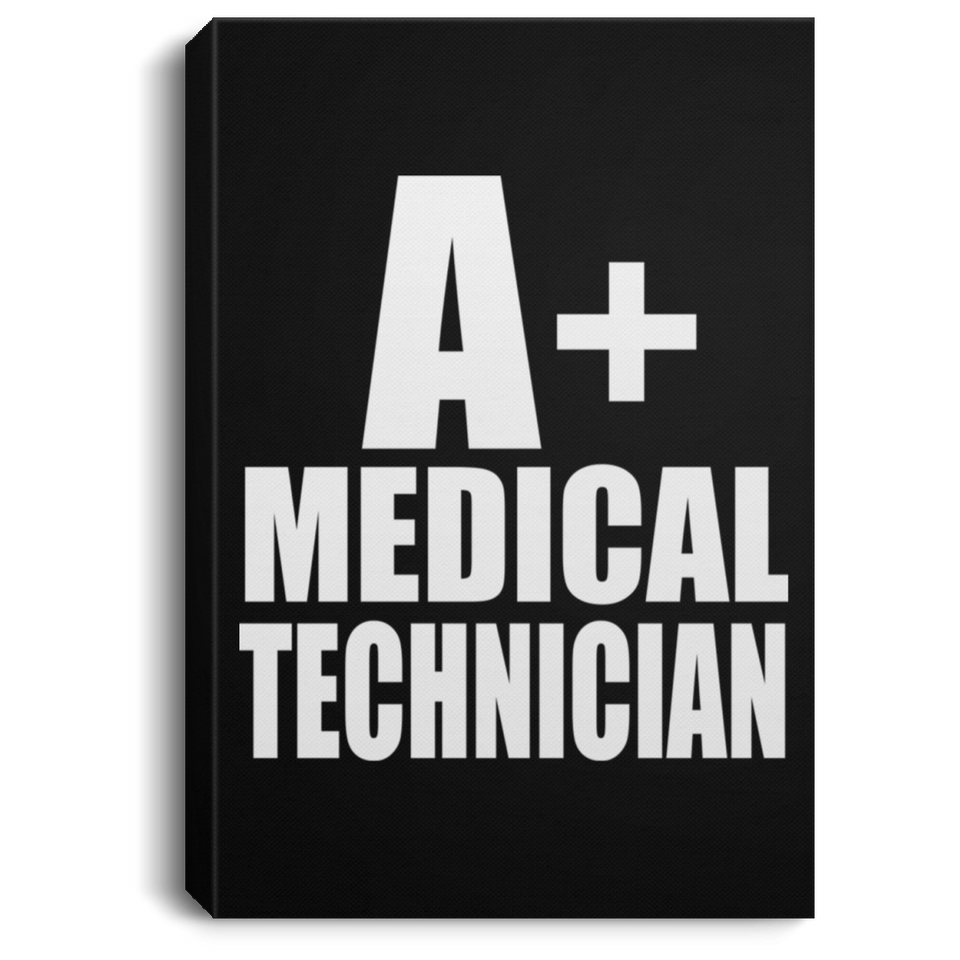 A+ Medical Technician - Canvas Portrait