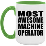 Most Awesome Machine Operator - 15oz Accent Mug Green