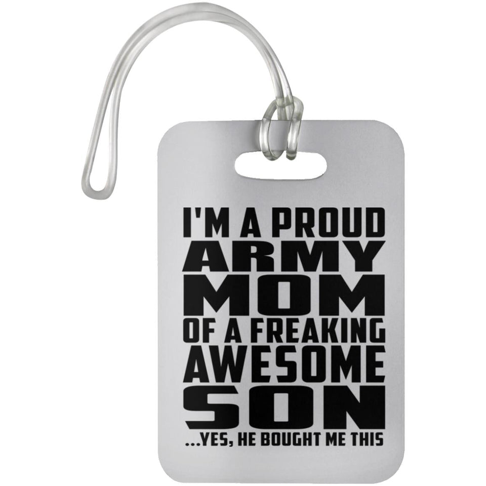 Proud Army Mom Of Awesome Son - Luggage Bag Tag