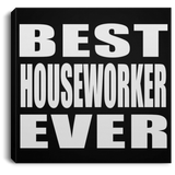 Best Houseworker Ever - Canvas Square