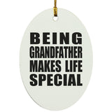 Being Grandfather Makes Life Special - Oval Ornament