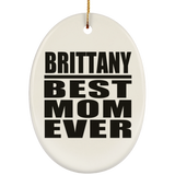 Brittany Best Mom Ever - Oval Ornament
