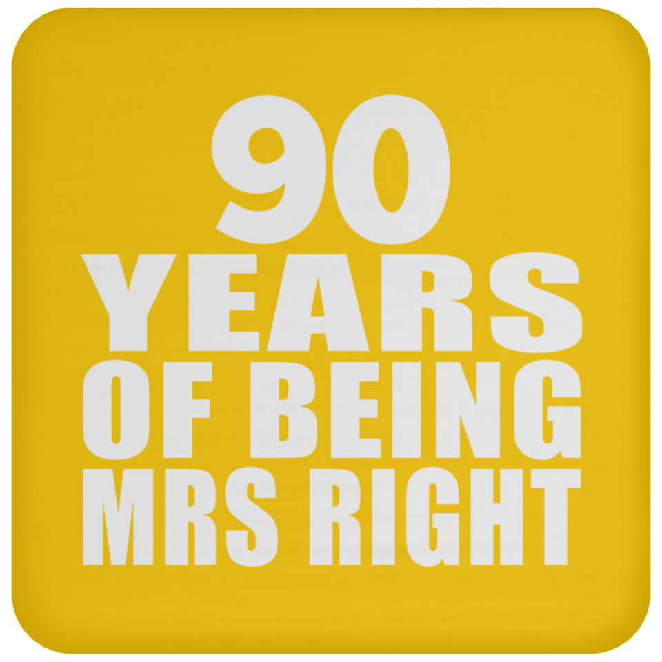 90th Anniversary 90 Years Of Being Mrs Right - Drink Coaster