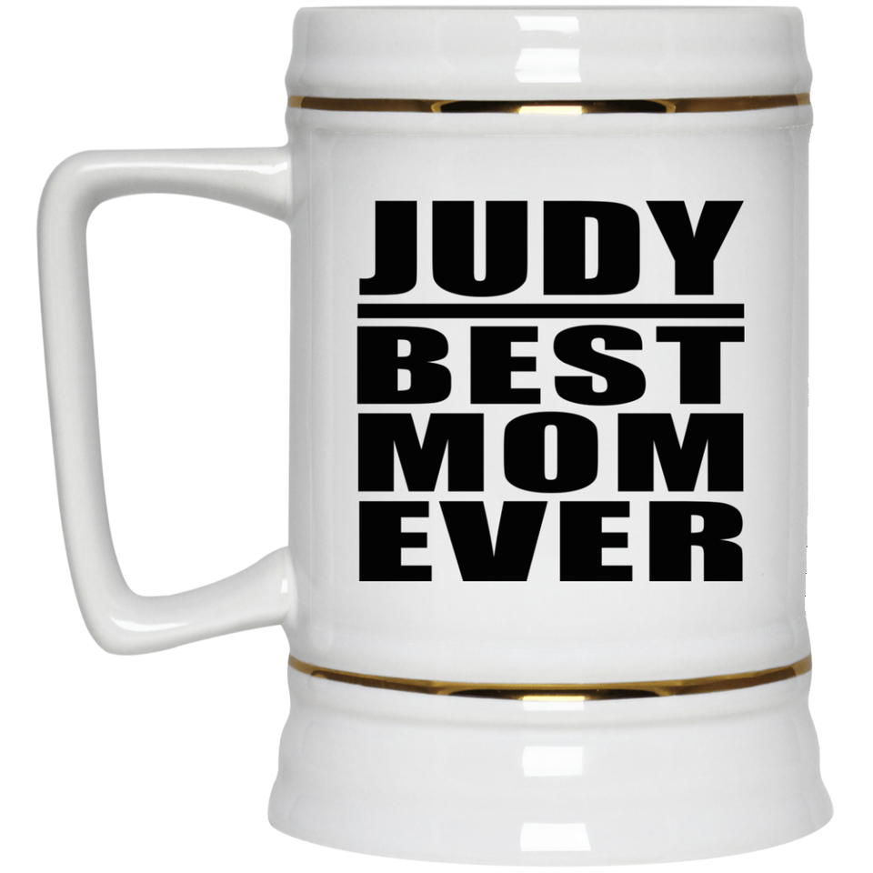 Judy Best Mom Ever - Beer Stein