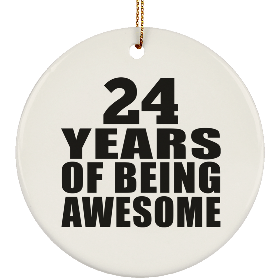 24th Birthday 24 Years Of Being Awesome - Circle Ornament