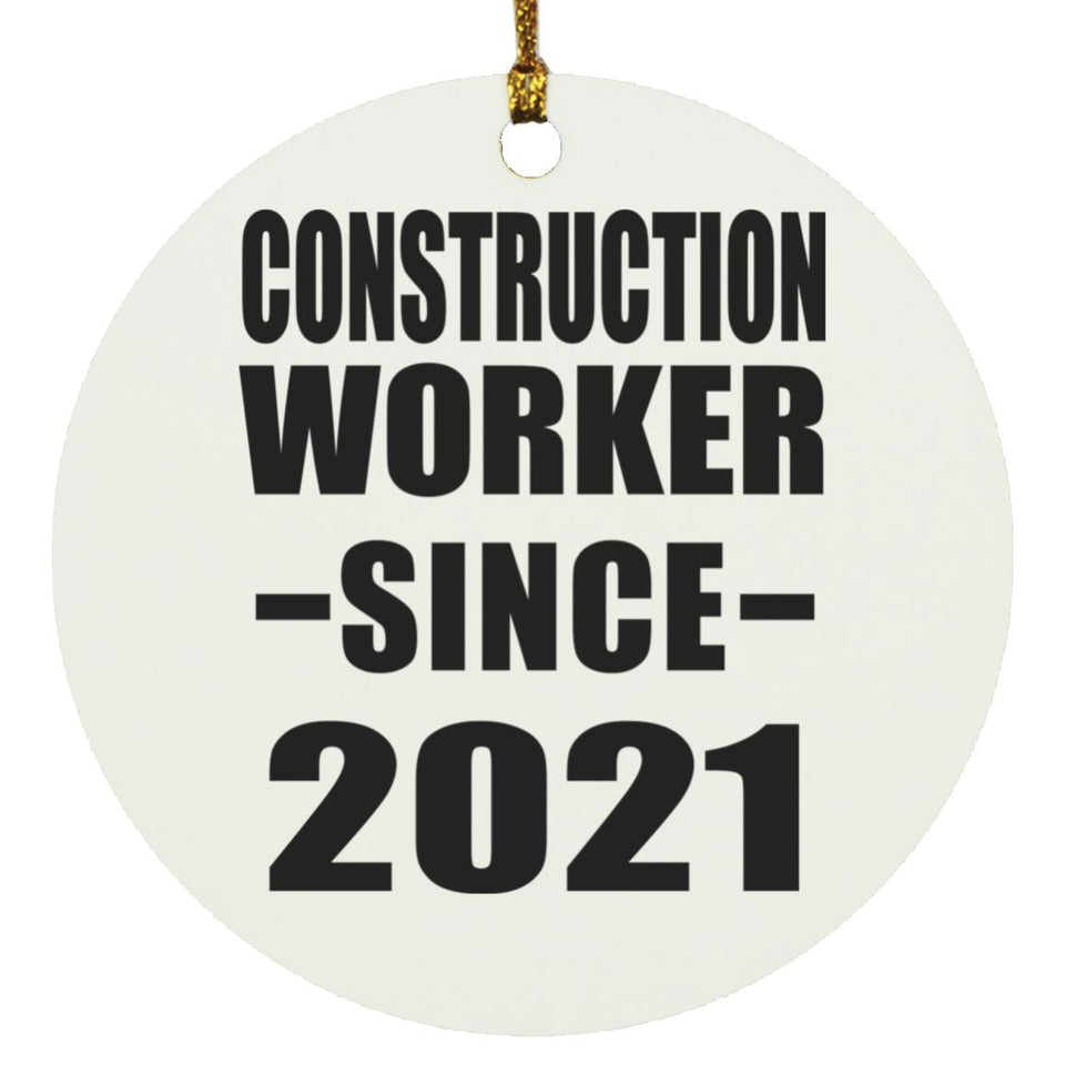 Construction Worker Since 2021 - Circle Ornament