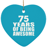 75th Birthday 75 Years Of Being Awesome - Heart Ornament
