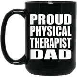 Proud Physical Therapist Dad - 15oz Coffee Mug Black