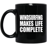 Windsurfing Makes Life Complete - 11oz Coffee Mug Black
