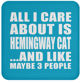 All I Care About Is Hemingway Cat - Drink Coaster
