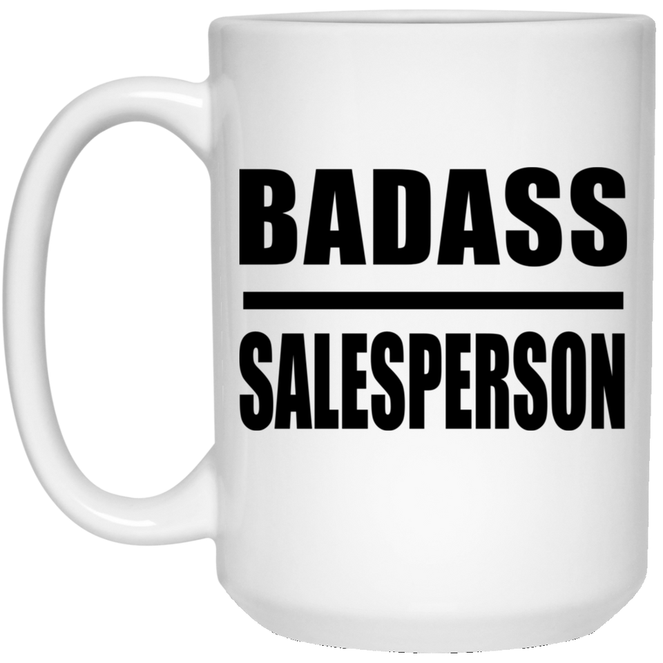 Badass Salesperson - 15oz Coffee Mug