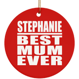 Stephanie Best Mum Ever - Circle Ornament