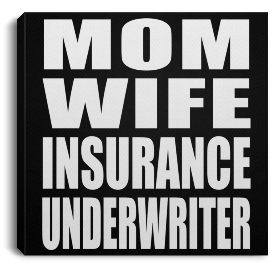 Mom Wife Insurance Underwriter - Canvas Square