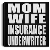 Mom Wife Insurance Underwriter - Canvas Square