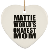 Mattie World's Okayest Mom - Heart Ornament