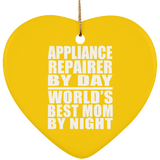 Appliance Repairer By Day World's Best Mom By Night - Heart Ornament