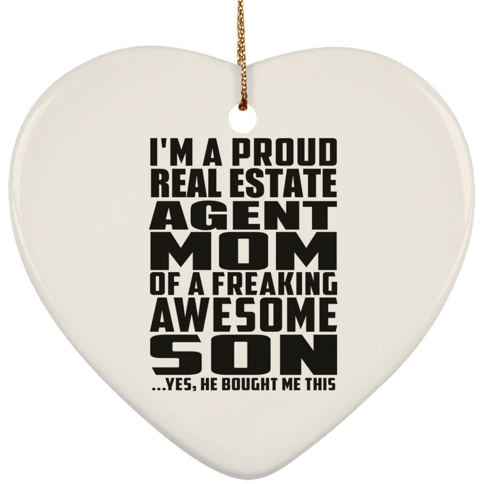 Proud Real Estate Agent Mom Of Awesome Son - Heart Ornament