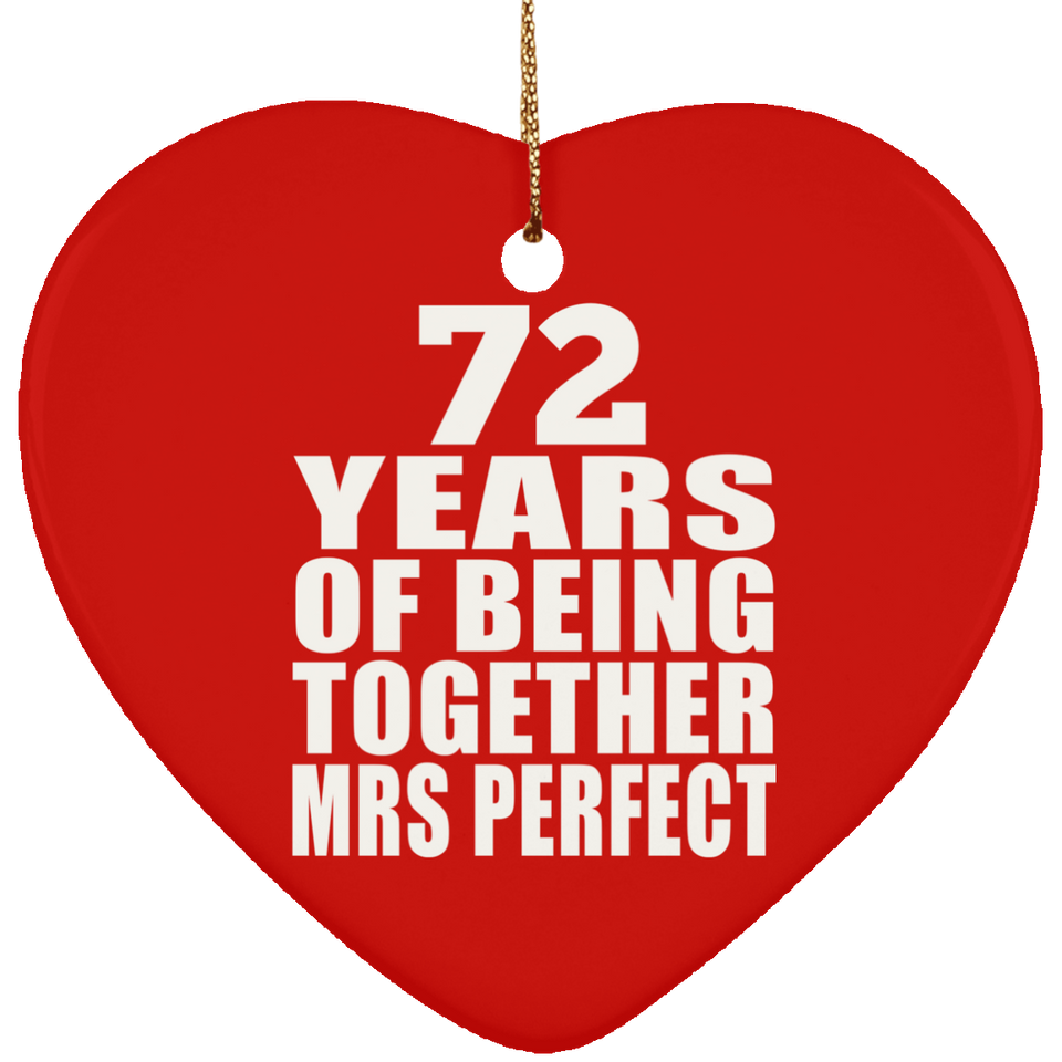 72nd Anniversary 72 Years Of Being Mrs Perfect - Heart Ornament