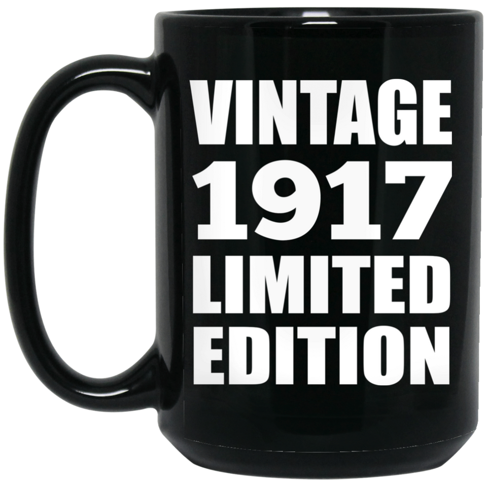 107th Birthday Vintage 1917 Limited Edition - 15oz Coffee Mug Black