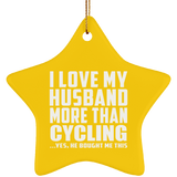 I Love My Husband More Than Cycling - Star Ornament