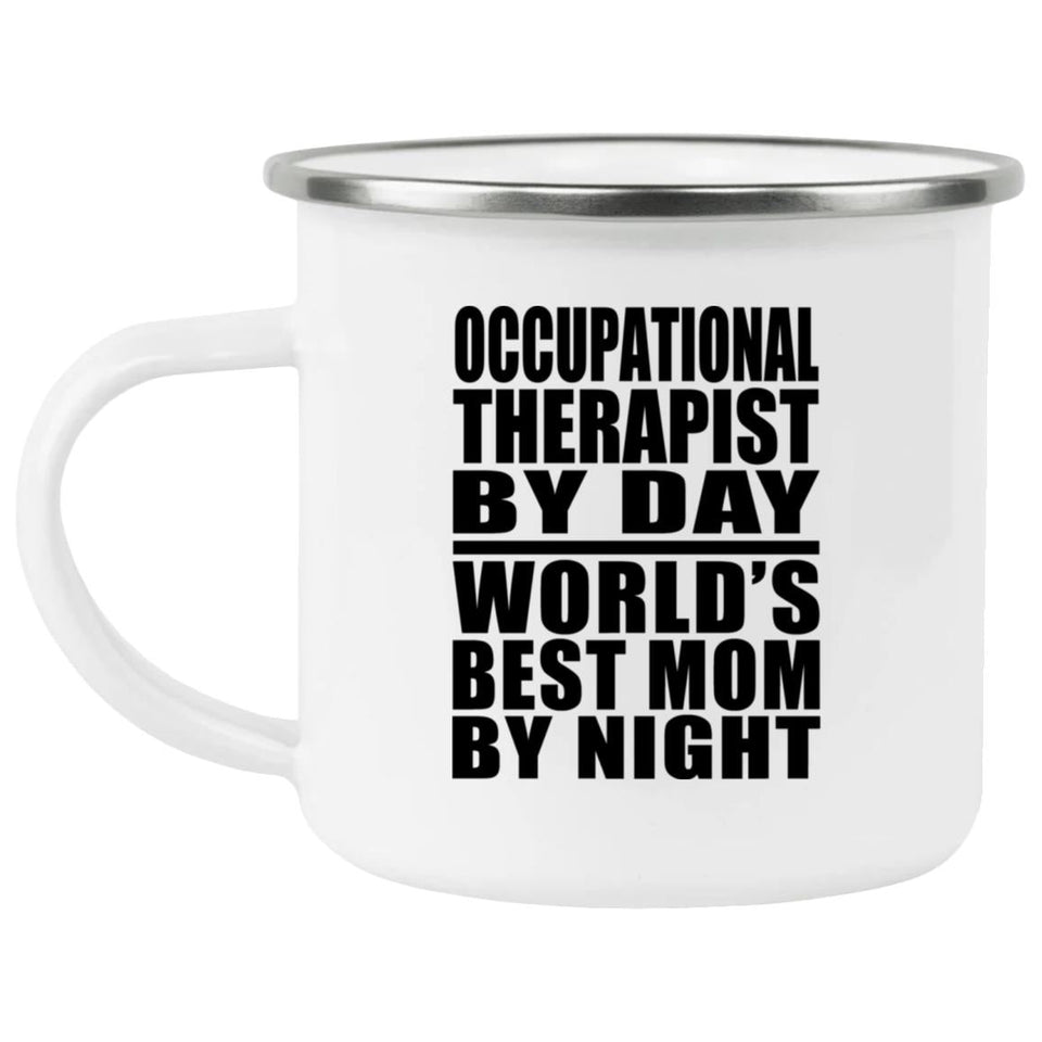 Occupational Therapist By Day World's Best Mom By Night - 12oz Camping Mug