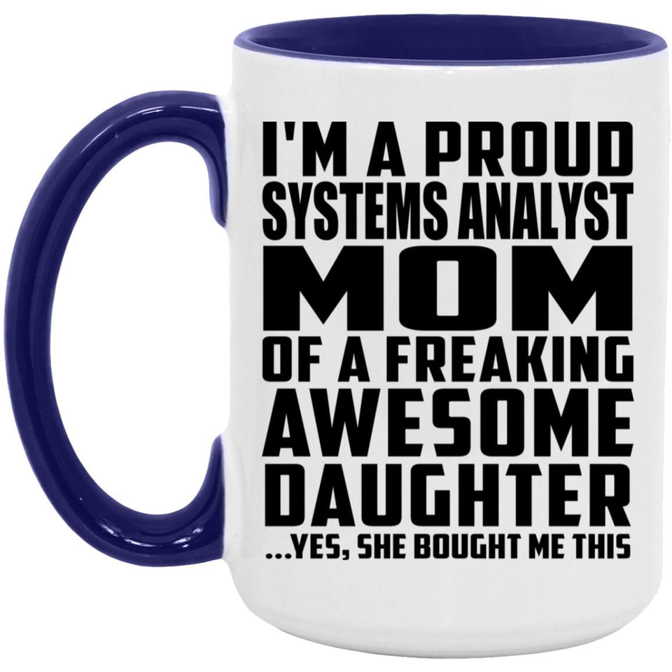 Proud Systems Analyst Mom Of Awesome Daughter - 15oz Accent Mug Purple