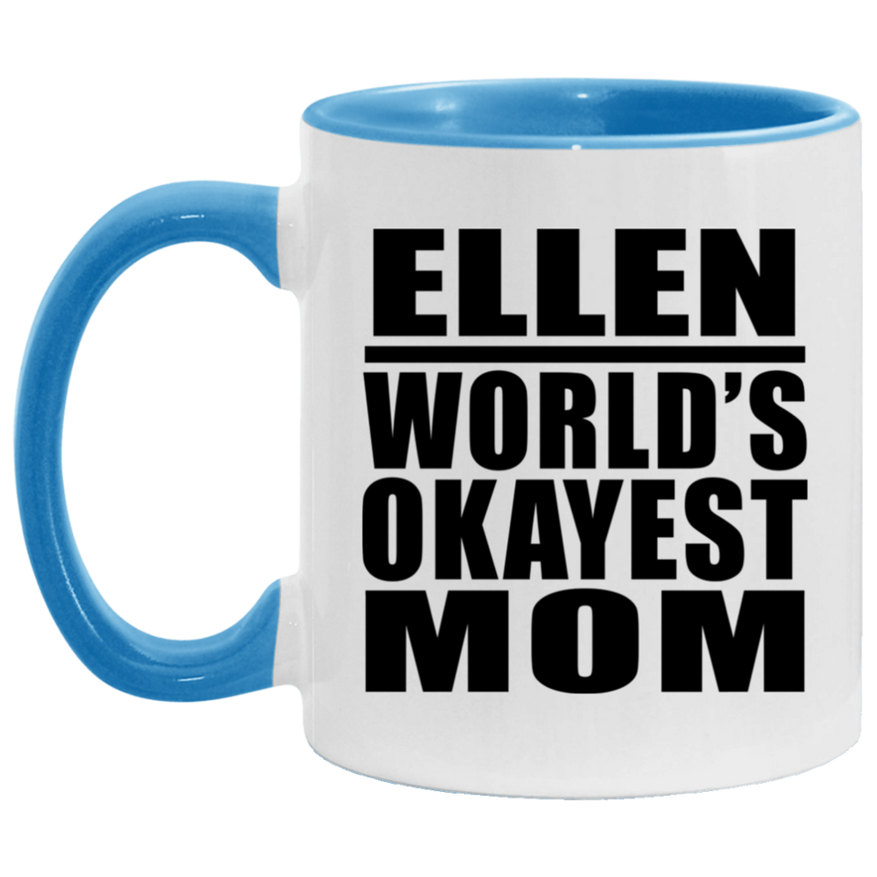 Ellen World's Okayest Mom - 11oz Accent Mug Blue