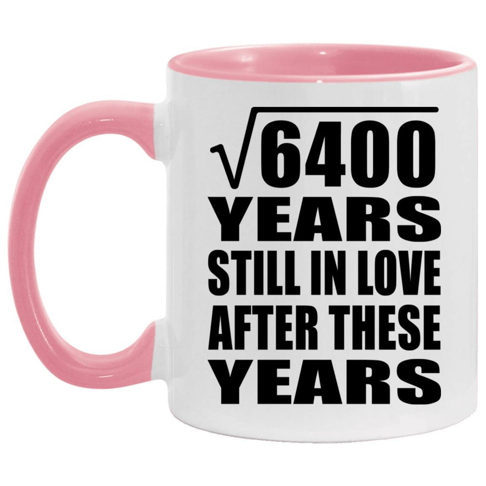 80th Anniversary Square Root of 6400 Years Still In Love - 11oz Accent Mug Pink