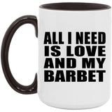 All I Need Is Love And My Barbet - 15oz Accent Mug Black