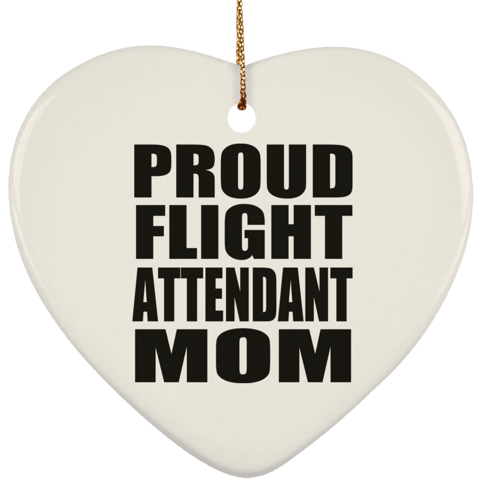 Proud Flight Attendant Mom - Heart Ornament