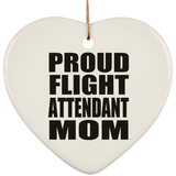 Proud Flight Attendant Mom - Heart Ornament