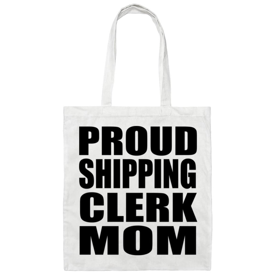 Proud Shipping Clerk Mom - Tote Bag White
