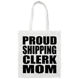 Proud Shipping Clerk Mom - Tote Bag White